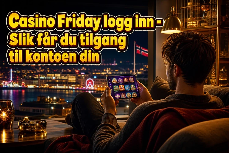 Casino Friday logg inn - Slik får du tilgang til kontoen din